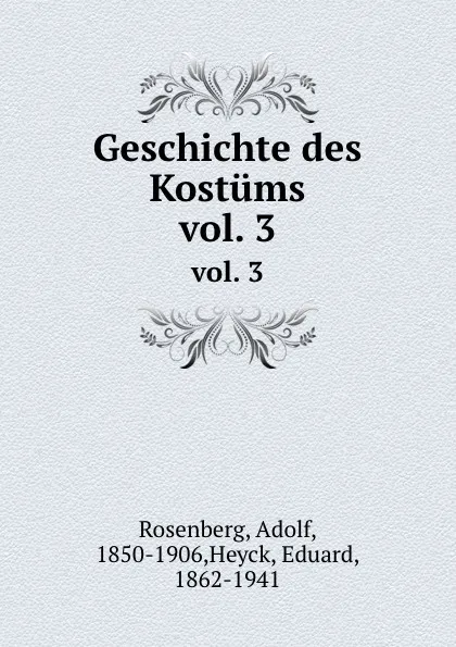 Обложка книги Geschichte des Kostums, Adolf Rosenberg