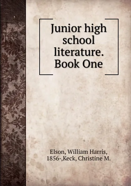 Обложка книги Junior high school literature. Book One, William Harris Elson