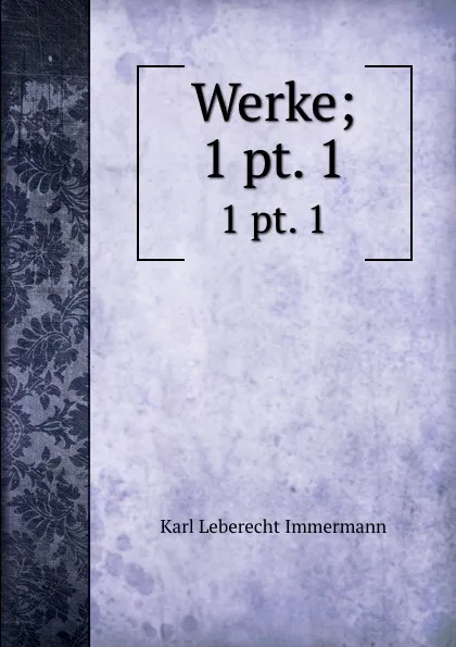 Обложка книги Werke, Immermann Karl Leberecht