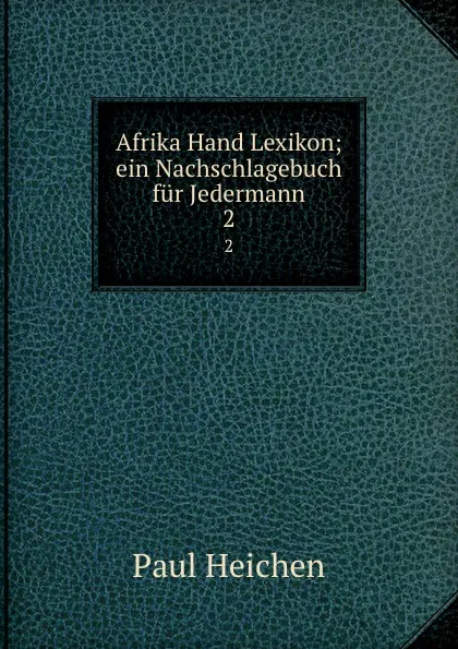 Обложка книги Afrika Hand Lexikon, Paul Heichen