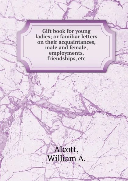 Обложка книги Gift book for young ladies, William A. Alcott