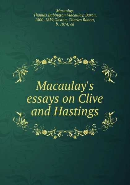 Обложка книги Macaulay.s essays on Clive and Hastings, Thomas Babington Macaulay Macaulay