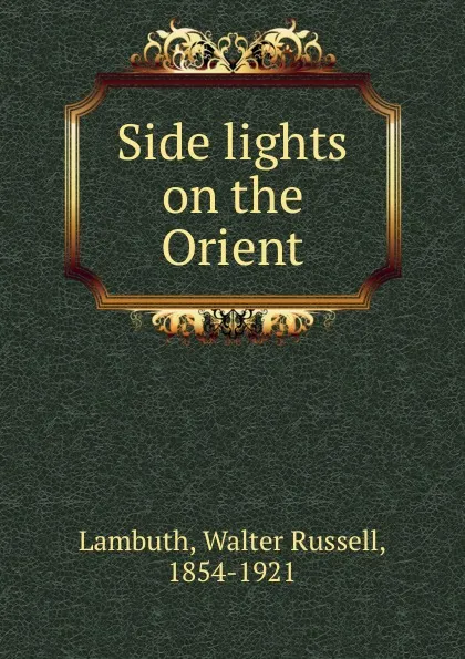 Обложка книги Side lights on the Orient, Walter Russell Lambuth