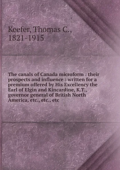 Обложка книги The canals of Canada microform, Thomas C. Keefer