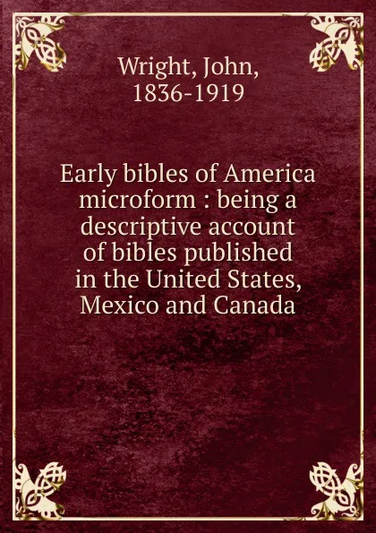 Обложка книги Early bibles of America microform, John Wright