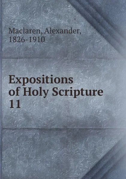 Обложка книги Expositions of Holy Scripture, Alexander Maclaren