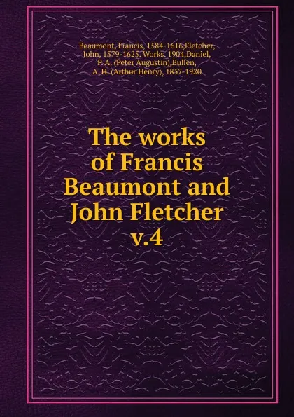 Обложка книги The works of Francis Beaumont and John Fletcher, Beaumont Francis