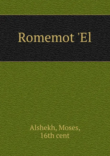 Обложка книги Romemot .El, Moses Alshekh