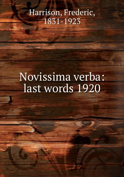 Обложка книги Novissima verba, Frederic Harrison