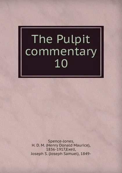 Обложка книги The Pulpit commentary, H.D. M. Spence