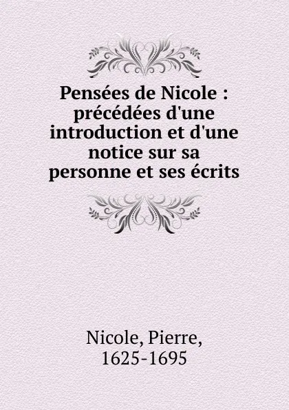 Обложка книги Pensees de Nicole, Pierre Nicole