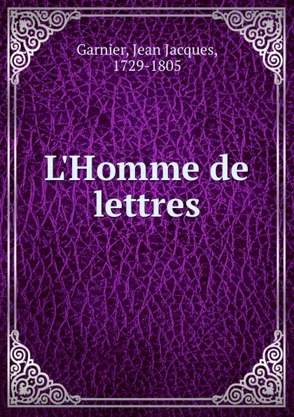 Обложка книги L.Homme de lettres, Jean Jacques Garnier