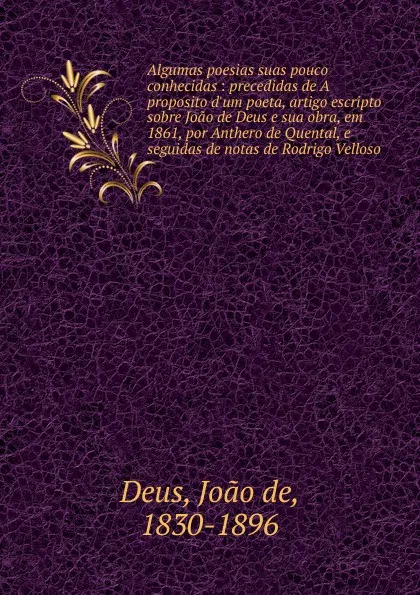 Обложка книги Algumas poesias suas pouco conhecidas, Joao de Deus