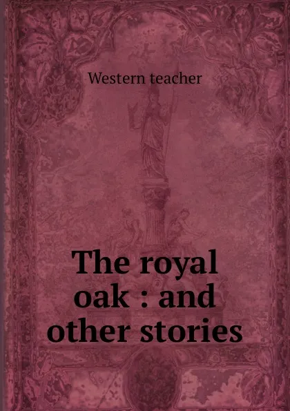 Обложка книги The royal oak, Western teacher