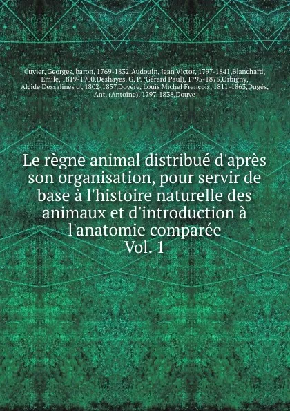 Обложка книги Le regne animal distribue d.apres son organisation, pour servir de base a l.histoire naturelle des animaux et d.introduction a l.anatomie comparee, Cuvier Georges