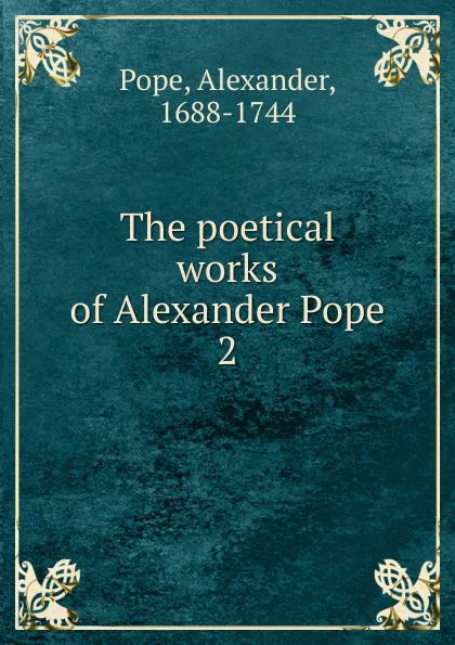 Обложка книги The poetical works of Alexander Pope, Pope Alexander