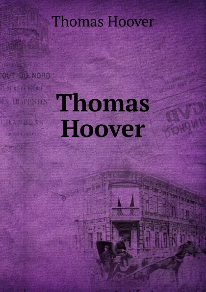 Обложка книги Thomas Hoover, Thomas Hoover