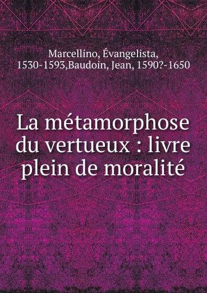 Обложка книги La metamorphose du vertueux, Évangelista Marcellino