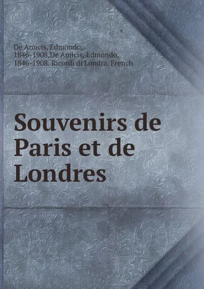 Обложка книги Souvenirs de Paris et de Londres, Edmondo de Amicis