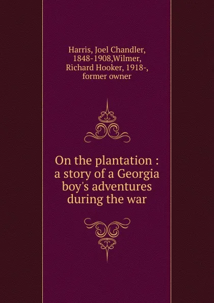 Обложка книги On the plantation, Joel Chandler Harris