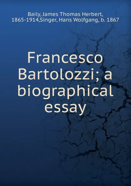 Обложка книги Francesco Bartolozzi, James Thomas Herbert Baily