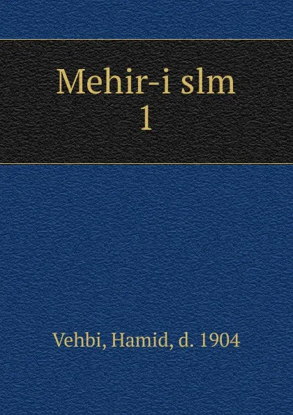 Обложка книги Mehir-i slm, Hamid Vehbi