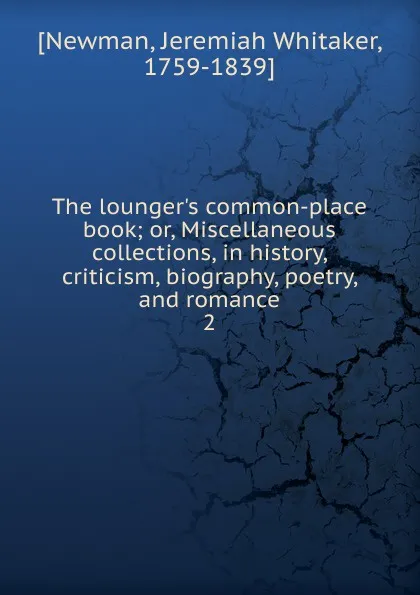 Обложка книги The lounger.s common-place book, Jeremiah Whitaker Newman