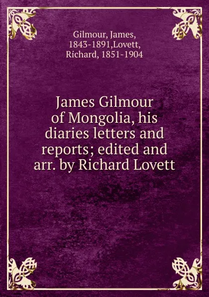 Обложка книги James Gilmour of Mongolia, his diaries letters and reports, James Gilmour