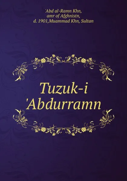 Обложка книги Tuzuk-i .Abdurramn, Abd al-Ramn Khn