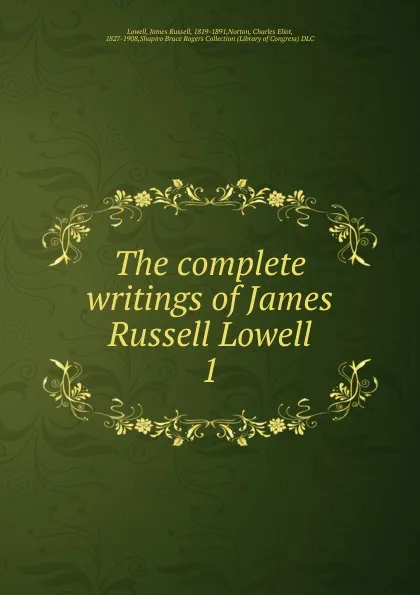 Обложка книги The complete writings of James Russell Lowell, James Russell Lowell