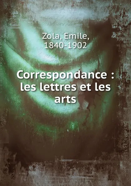 Обложка книги Correspondance, Zola Emile