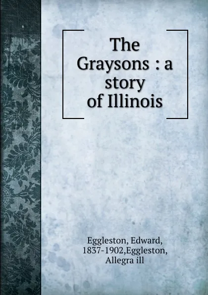 Обложка книги The Graysons, Edward Eggleston