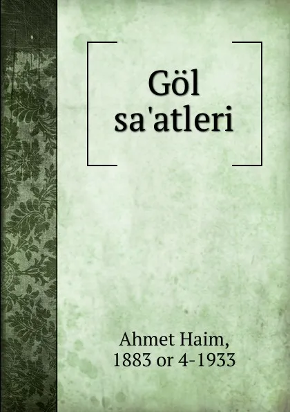 Обложка книги Gol sa.atleri, Ahmet Haim