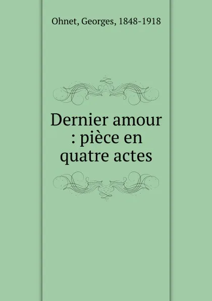 Обложка книги Dernier amour, Georges Ohnet