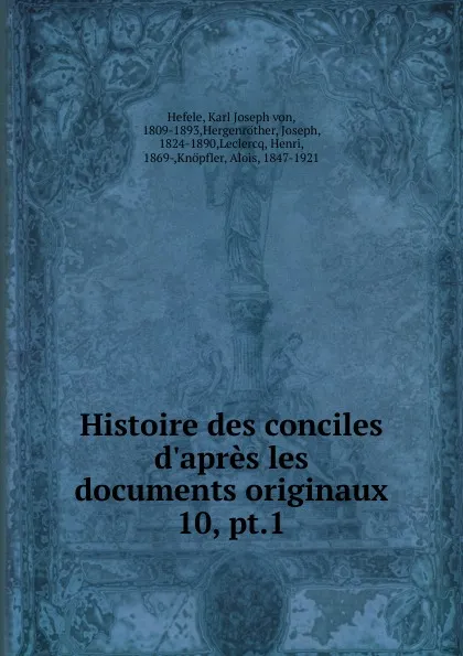 Обложка книги Histoire des conciles d.apres les documents originaux, Karl Joseph von Hefele