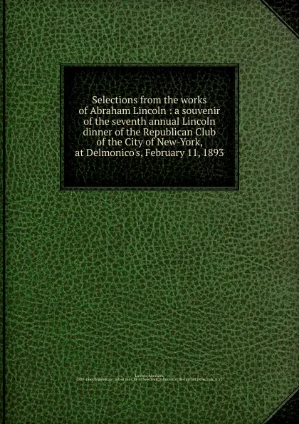 Обложка книги Selections from the works of Abraham Lincoln, Abraham Lincoln