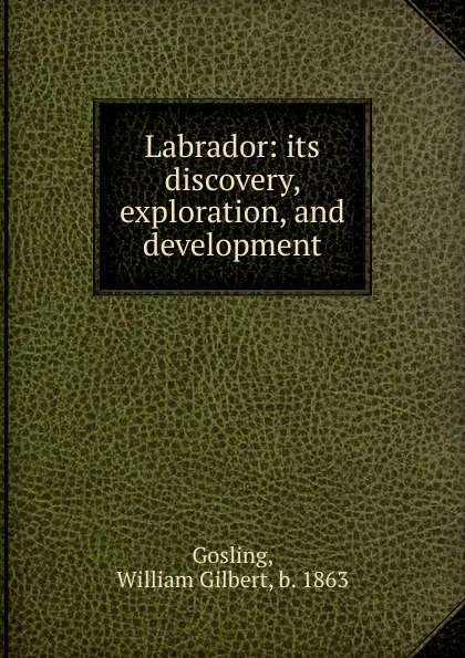 Обложка книги Labrador, William Gilbert Gosling