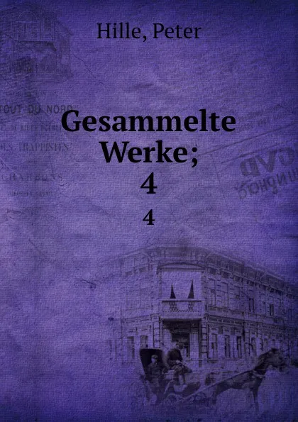 Обложка книги Gesammelte Werke, Peter Hille