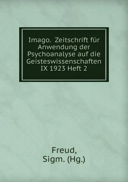 Обложка книги Imago.  Zeitschrift fur Anwendung der Psychoanalyse auf die Geisteswissenschaften IX 1923 Heft 2, Sigmund Freud