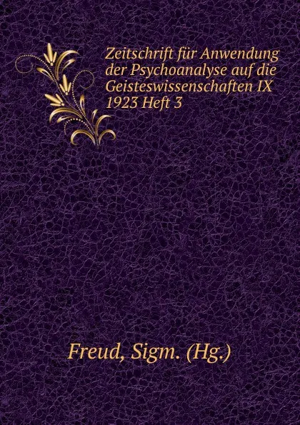 Обложка книги Zeitschrift fur Anwendung der Psychoanalyse auf die Geisteswissenschaften IX 1923 Heft 3, Sigmund Freud