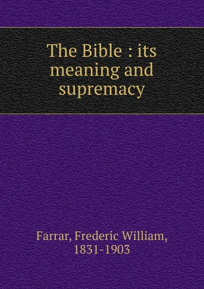 Обложка книги The Bible, F. W. Farrar