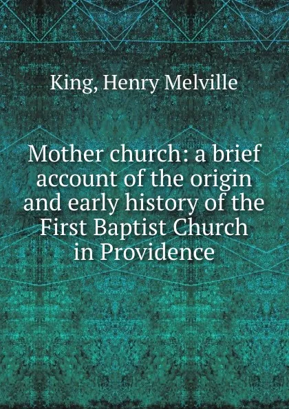 Обложка книги Mother church, Henry Melville King