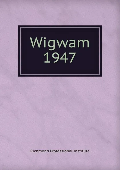 Обложка книги Wigwam, Richmond Professional Institute