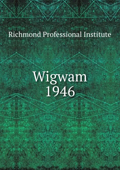 Обложка книги Wigwam, Richmond Professional Institute