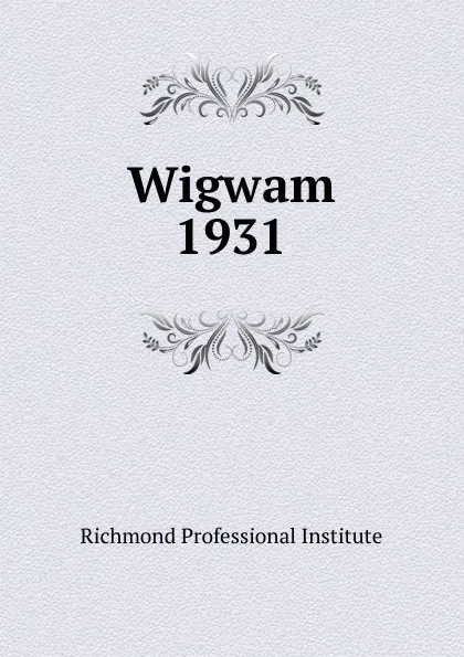 Обложка книги Wigwam, Richmond Professional Institute