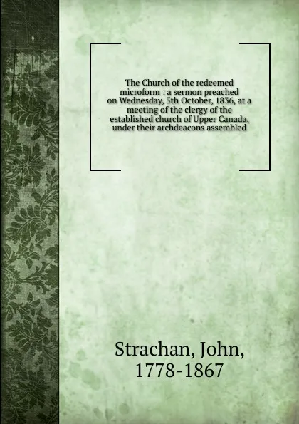 Обложка книги The Church of the redeemed microform, John Strachan
