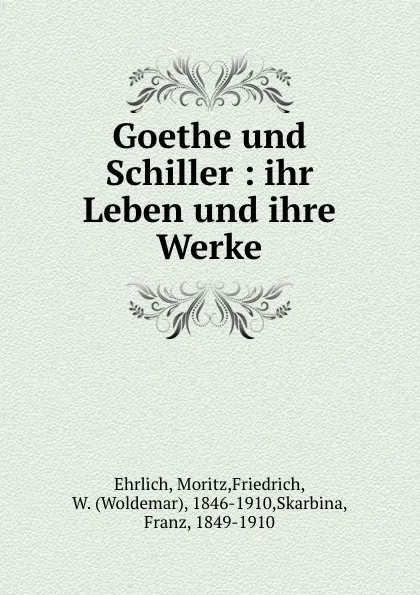 Обложка книги Goethe und Schiller, Moritz Ehrlich