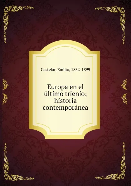 Обложка книги Europa en el ultimo trienio, Emilio Castelar