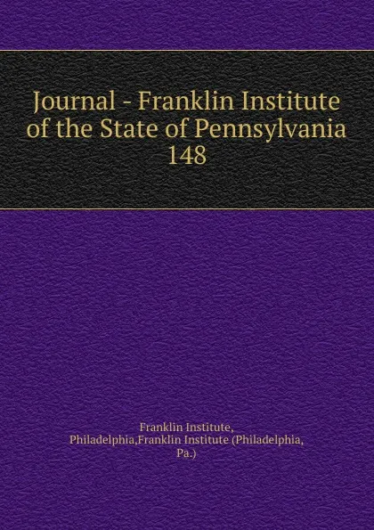 Обложка книги Journal - Franklin Institute of the State of Pennsylvania, Franklin Institute