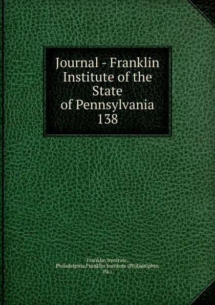 Обложка книги Journal - Franklin Institute of the State of Pennsylvania, Franklin Institute